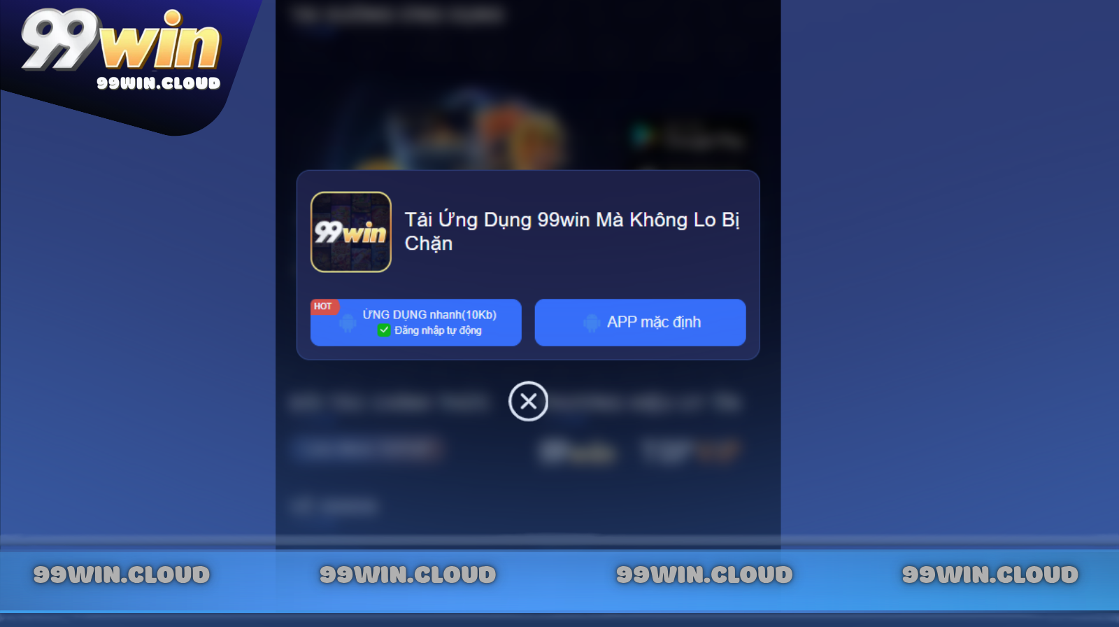 99WIN 44 Hướng dẫn tải app 99WIN dành cho 2 hệ điều hành